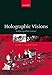 Holographic Visions: A History of New Science by 