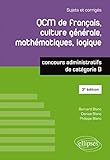 QCM de français, culture générale, mathématiques, logique - concours administratifs de catégorie B - 3e édition (Objectif fonction publique) by 