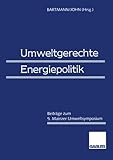 Image de Umweltgerechte Energiepolitik: Beiträge zum 5. Mainzer Umweltsymposium (German Edition)