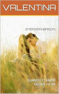 Livro VALENTINA: QUANDO O AMOR DECIDE FICAR