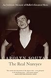 Image de The Real Nureyev: An Intimate Memoir of Ballet's Greatest Hero