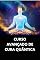 Livro CURSO AVANÇADO DE CURA QUÂNTICA