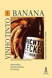Livro Vinho tinto com banana: Memórias da Alemanha e França