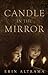 Candle in the Mirror by Erin Altrama