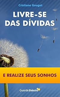 Livro Livre-se das Dívidas e Realize seus Sonhos!