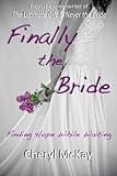 Finally the Bride: Finding Hope While Waiting