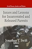 Issues and Lessons for Incarcerated and Released Parents, , 1606929615