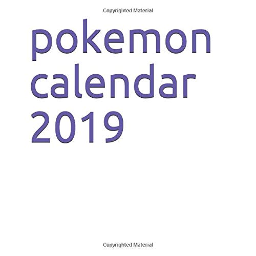 Pokemon Calendar 2019: Creative, Unique Calendar With Notes by