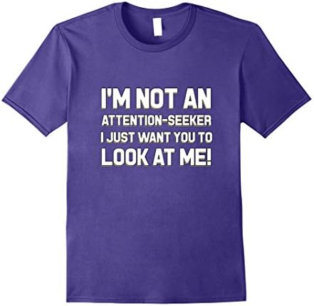 Mens I'm Not An Attention Seeker I Just Want You To Look At Me Small Purple