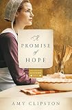 A Promise of Hope: A Novel (Kauffman Amish Bakery Series) by Amy Clipston