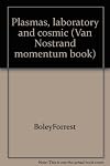 Plasmas, laboratory and cosmic (Van Nostrand momentum book)