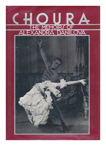 Choura: The Memoirs of Alexandra Danilova by Alexandra Danilova
