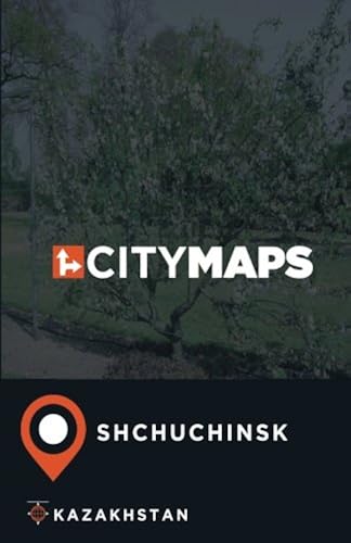 Download City Maps Shchuchinsk Kazakhstan PDF