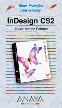 INDESIGN CS2-GUIA PRACTICA (GUIAS PRACTICAS)