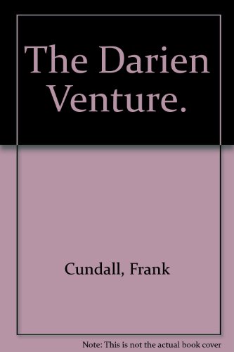 The Darien venture, (Hispanic notes & monographs; essays, studies, and brief biographies issued by t by Frank Cundall (Hardcover)