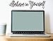 Believe in Yourself Decal Mirror Sticker | Wall Quote for Home Decor | Wall Sticker for Motivation and Improved Self Esteem (22 x 5 inches)
