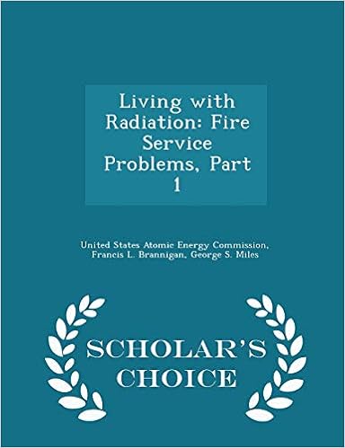 Living with Radiation: Fire Service Problems, Part 1 - Scholar's Choice Edition