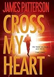 [Cross My Heart (Alex Cross (19))] [By: Patterson, James] [November, 2013]