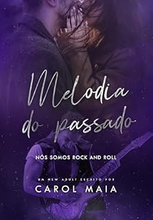Livro MELODIA DO PASSADO - Nós somos rock and roll: Livro Único