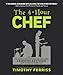 The 4-Hour Chef: The Simple Path to Cooking Like a Pro, Learning Anything, and Living the Good Life