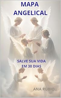 Livro MAPA ANGELICAL: SALVE SUA VIDA EM 30 DIAS!