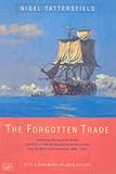 Image de The forgotten trade: comprising the log of the Daniel and Henry of 1700 and accounts of the slave trade from the minor ports of England 1698-1725