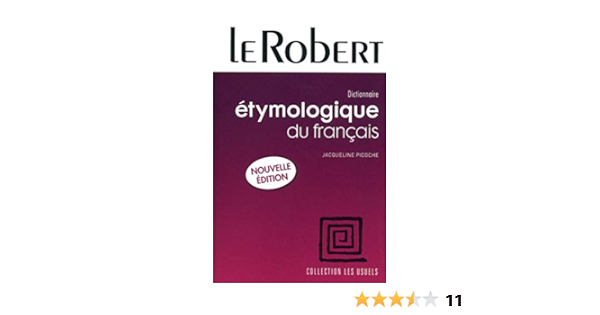 Amazon Com Le Robert Dictionnaire Etymologique Du Francais Etymologie Poche French Edition 9782849024249 Jacqueline Picoche Books