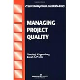 Managing Project Quality (Project Management Essential Library)