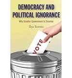 Democracy and Political Ignorance: Why Smaller Government Is Smarter