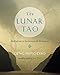 The Lunar Tao: Meditations in Harmony with the Seasons