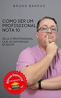 Livro Como ser um profissional nota 10: Seja o profissional que as empresas buscam