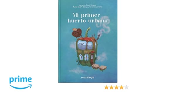 Mi primer huerto urbano: Amazon.es: Delgado Delgado, Estela ...
