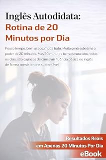 Livro Inglês Autodidata: Rotina de 20 Minutos por Dia (Inglês do Zero – Série Autodidata para Iniciantes)