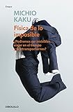 Física de lo imposible / Physics of the Impossible (Spanish Edition)