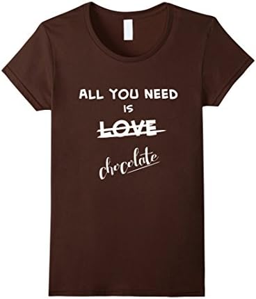 Women's All you need is love and chocolate T-shirt Medium Brown