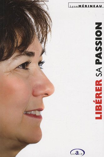 Libérer sa passion