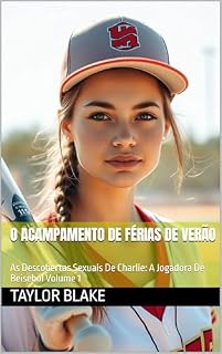Livro O Acampamento De Férias De Verão : As Descobertas Sexuais De Charlie: A Jogadora De Beisebol Volume 1