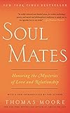 Soul Mates: Honoring the Mysteries of Love and Relationship