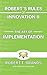 Robert's Rules of Innovation II: The Art of Implementation