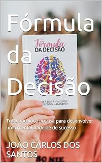 Livro Fórmula da Decisão : Tudo que você precisa para desenvolver uma mentalidade de de sucesso