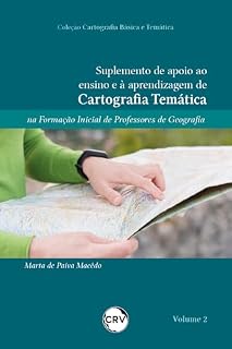 Livro Suplemento de apoio ao ensino e à aprendizagem de cartografia temática na formação inicial de professores de Geografia