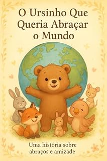 Livro O ursinho que queria abraçar o mundo