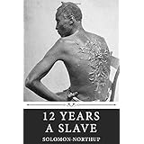 Solomon Northup Twelve Years A Slave Autobiography Of A Born Free African American Drugged Sold Into Slavery His Determination To Freedom Northup Solomon Murray Hans Amazon Com Books
