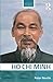 Ho Chi Minh (Routledge Historical Biographies) by Peter Neville