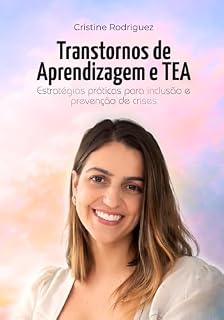 Livro Transtornos de Aprendizagem e TEA: Estratégias para Inclusão e Prevenção de Crises