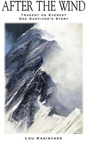 After The Wind: Tragedy on Everest One Survivor's Story