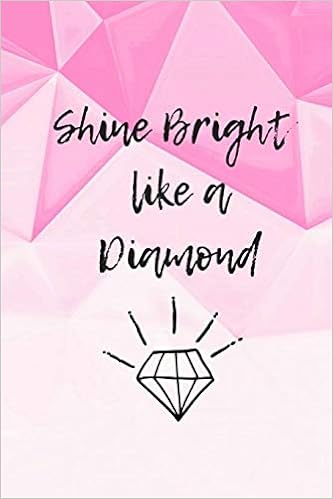 Shine Bright Like A Diamond 6x9 1pg Inspirational Journaling Great Gift For Girls R E Journaling Amazon Com Books