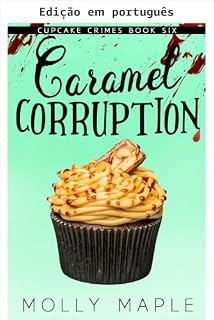 Livro Corrupção de caramelo (Série Crimes de cupcake Livro 6)
