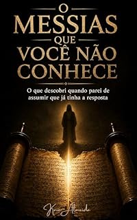 Livro O Messias que você não conhece: O que descobri quando parei de assumir que já tinha a resposta (Desfoque - A verdade não deveria ter medo de perguntas. Livro 2)