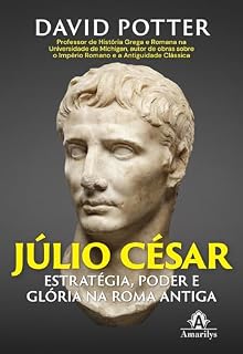 Livro Júlio César: estratégia, poder e glória na Roma Antiga